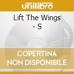 Lift The Wings - S cd