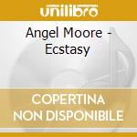 Angel Moore - Ecstasy cd