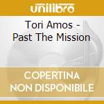 Tori Amos - Past The Mission cd