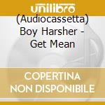 (Audiocassetta) Boy Harsher - Get Mean cd