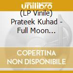 (LP Vinile) Prateek Kuhad - Full Moon Chamber vinile