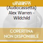 (Audiocassetta) Alex Warren - Wildchild cd