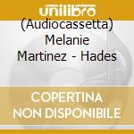 (Audiocassetta) Melanie Martinez - Hades cd