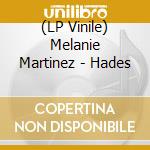 (LP Vinile) Melanie Martinez - Hades vinile