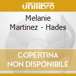 Melanie Martinez - Hades cd