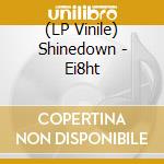 (LP Vinile) Shinedown - Ei8ht vinile