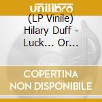 (LP Vinile) Hilary Duff - Luck... Or Something (Orange Vinyl) vinile