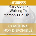 Marc Cohn - Walking In Memphis Cd Uk Atlantic 1991 4 cd musicale di Marc Cohn