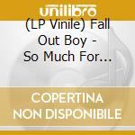 (LP Vinile) Fall Out Boy - So Much For (2Our) Dust. Live At Madison Square Garden (Coloured Vinyl) (3 Lp) (RSD 2026) vinile