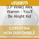 (LP Vinile) Alex Warren - You'll Be Alright Kid vinile