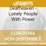 Deafheaven - Lonely People With Power cd