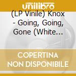 (LP Vinile) Knox - Going, Going, Gone (White Vinyl) (2 Lp) vinile
