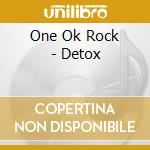 One Ok Rock - Detox cd