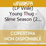 (LP Vinile) Young Thug - Slime Season (2 Lp) vinile