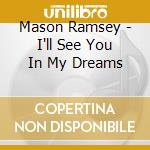 Mason Ramsey - I'll See You In My Dreams cd