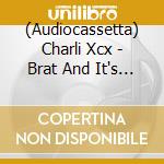 (Audiocassetta) Charli Xcx - Brat And It's Completely Different But Also Still Brat (2 Cassette) cd