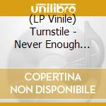 (LP Vinile) Turnstile - Never Enough (Periwinkle Purple Vinyl) vinile
