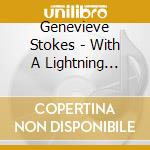 Genevieve Stokes - With A Lightning Strike cd