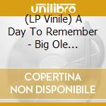 (LP Vinile) A Day To Remember - Big Ole Album Vol. 1 (Green Splatter Vinyl) vinile
