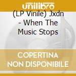 (LP Vinile) Jxdn - When The Music Stops vinile