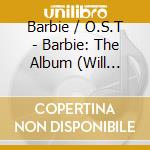 Barbie / O.S.T - Barbie: The Album (Will Ferrell Edition) cd