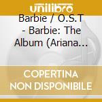 Barbie / O.S.T - Barbie: The Album (Ariana Greenblatt Edition) cd