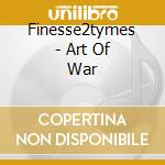 Finesse2tymes - Art Of War cd