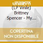 (LP Vinile) Brittney Spencer - My Stupid Life vinile