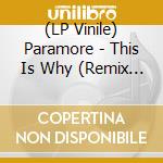 (LP Vinile) Paramore - This Is Why (Remix Album) (Ruby Vinyl) (Rsd 2024) vinile