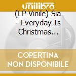 (LP Vinile) Sia - Everyday Is Christmas (Snowman Ep) (Rsd Black Friday 2023) lp vinile