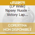 (LP Vinile) Nipsey Hussle - Victory Lap (Crystal Clear Vinyl) (2 Lp) lp vinile