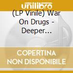 (LP Vinile) War On Drugs - Deeper Understanding vinile