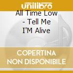 All Time Low - Tell Me I'M Alive cd