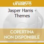Jasper Harris - Themes cd