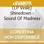 (LP Vinile) Shinedown - Sound Of Madness vinile