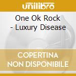 One Ok Rock - Luxury Disease cd