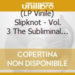 (LP Vinile) Slipknot - Vol. 3 The Subliminal Verses [2Lp] (Orange Vinyl, Indie-Retail Exclusive) lp vinile