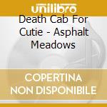 Death Cab For Cutie - Asphalt Meadows cd