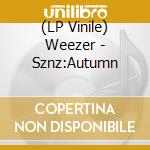 (LP Vinile) Weezer - Sznz:Autumn vinile