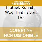 Prateek Kuhad - Way That Lovers Do cd
