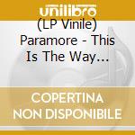 (LP Vinile) Paramore - This Is The Way (Indie Exclusive) lp vinile