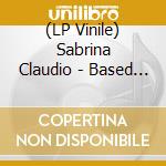 (LP Vinile) Sabrina Claudio - Based On A Feeling lp vinile