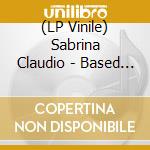 (LP Vinile) Sabrina Claudio - Based On A Feeling vinile