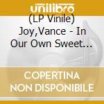 (LP Vinile) Joy,Vance - In Our Own Sweet Time lp vinile