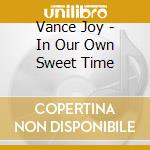 Vance Joy - In Our Own Sweet Time cd