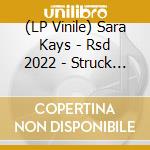 (LP Vinile) Sara Kays - Rsd 2022 - Struck By Lightning (Blue Lp) lp vinile
