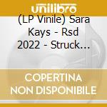 (LP Vinile) Sara Kays - Rsd 2022 - Struck By Lightning (Blue Lp) vinile