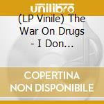 (LP Vinile) The War On Drugs - I Don T Live Here Anymore (2 Lp) lp vinile