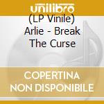 (LP Vinile) Arlie - Break The Curse vinile