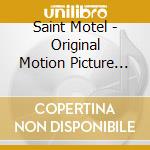 Saint Motel - Original Motion Picture Soundtrack cd